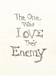 The One Who Love Their Enemy