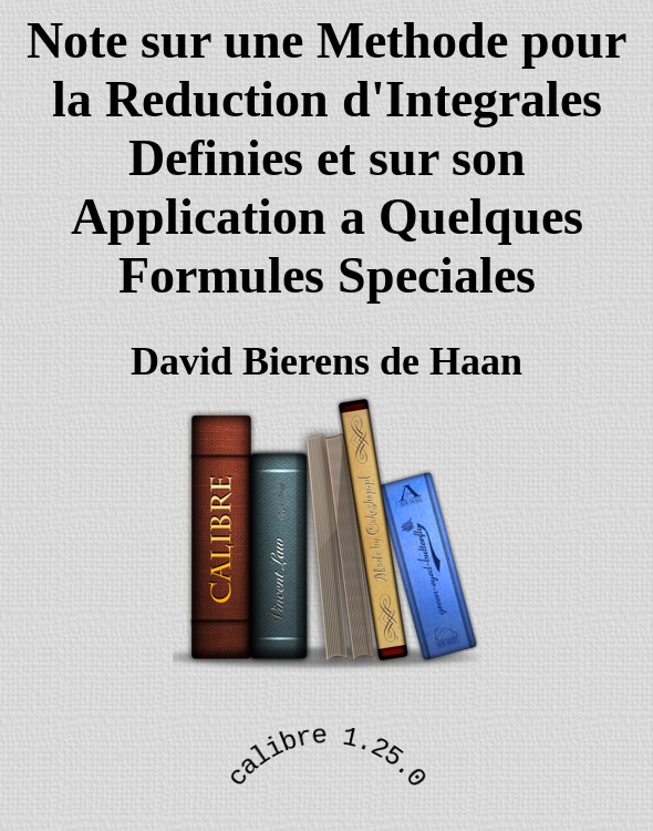 Note sur une Methode pour la Reduction d'Integrales Definies et sur son Application a Quelques Formules Speciales