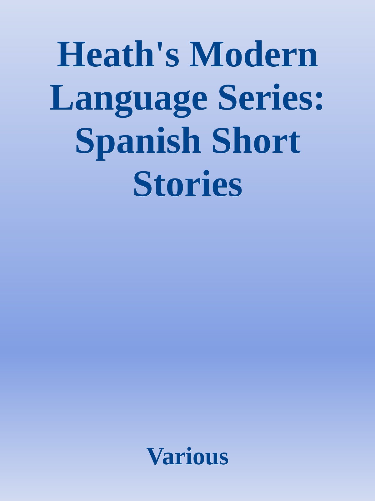 Heath's Modern Language Series: Spanish Short Stories