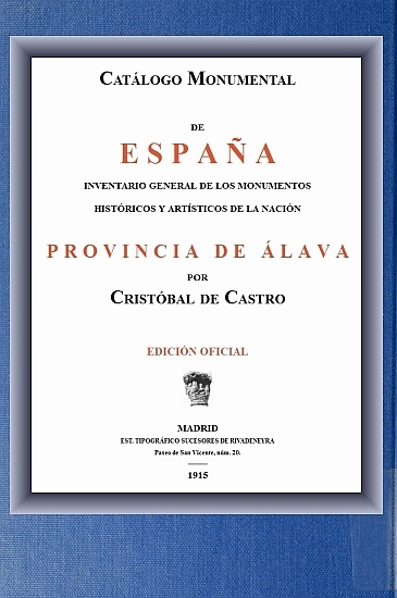 Catálogo Monumental de España; Provincia de Álava / Inventario general de los monumentos históricos y artísticos de al nación.