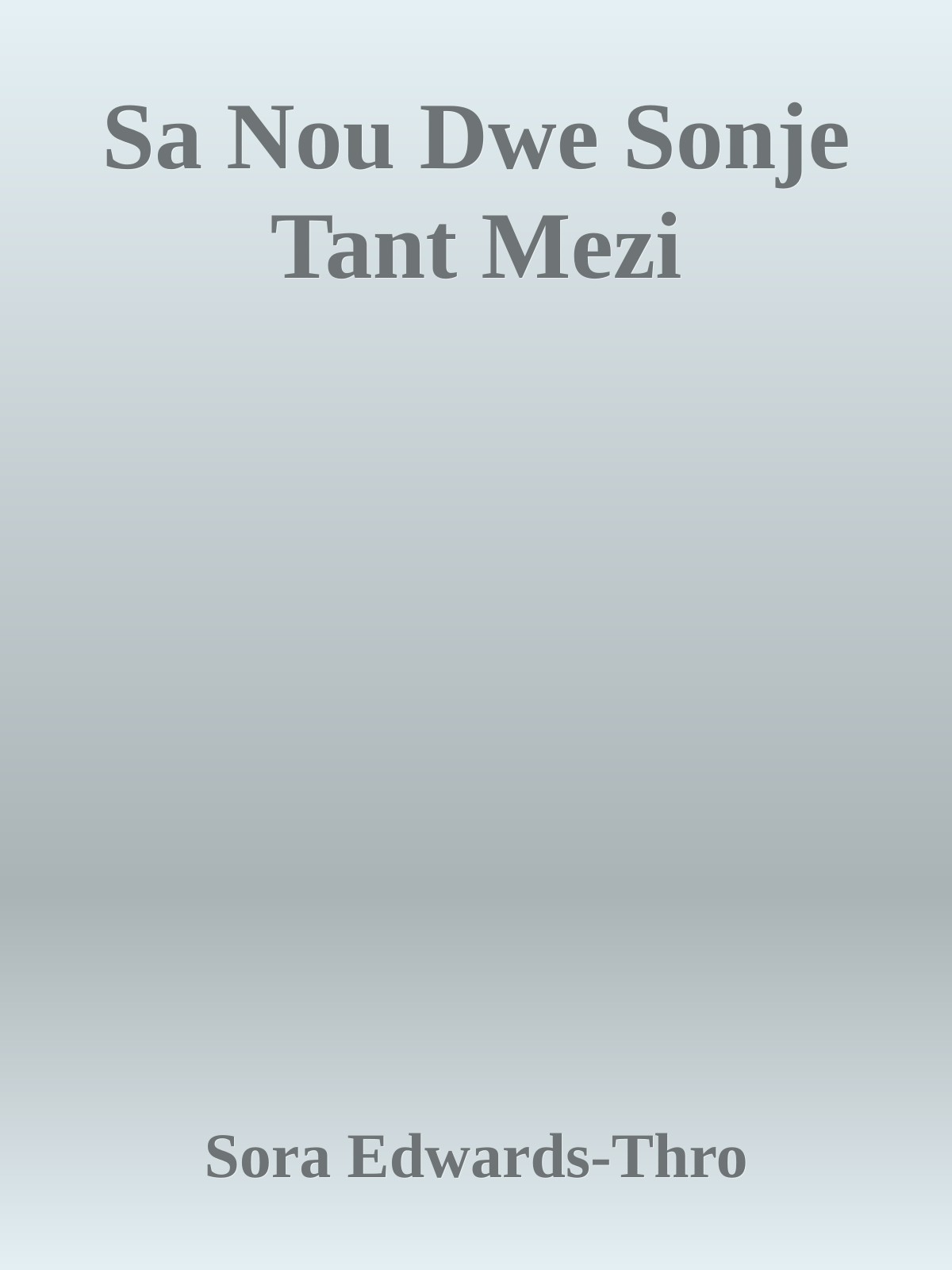 Sa Nou Dwe Sonje Tant Mezi