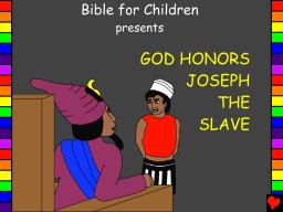 08 God Honors Joseph the Slave